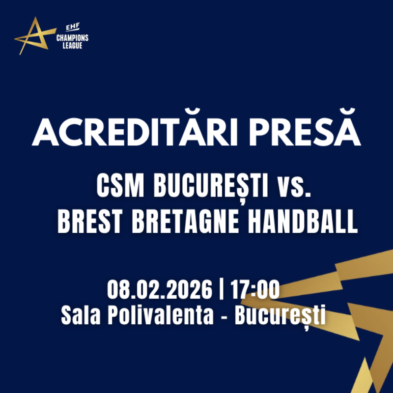 Acreditari presă EHF Champions League 25/26, runda 12 – CSM București vs Brest Bretagne Handball