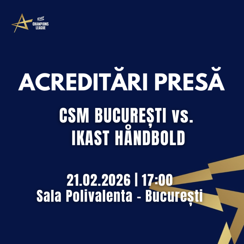Acreditari presă EHF Champions League 25/26, runda 14 – CSM București vs Ikast Handbold